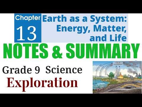 13. Earth as a System: Energy, Matter and Life - Notes & Summary | Grade 9 Science Exploration