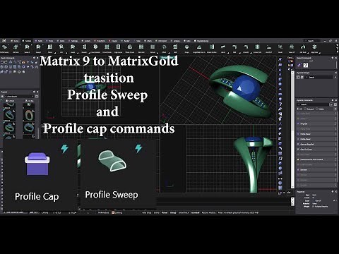 Matrix 9 to MatrixGold trasition The Profile Sweep and Profile Cap commands