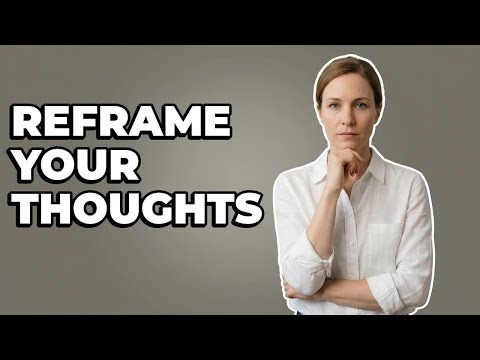 What Steps Help Reframe Unhelpful Thought Patterns?