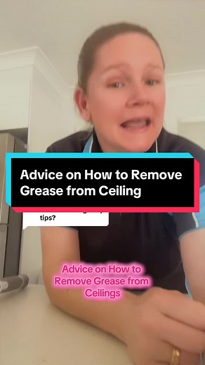 Best Methods to Remove Grease from Ceilings
