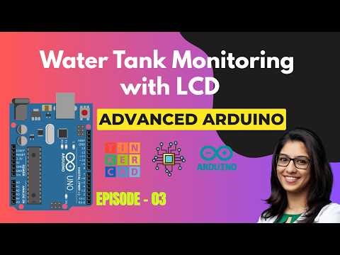 Arduino Projects with Tinkercad | Episode 3: Water Tank Monitoring with LCD | Embedded Systems