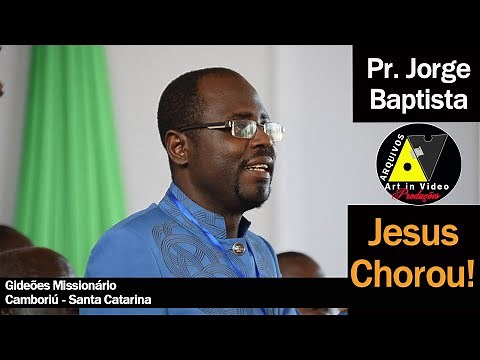 Pr. Jorge Baptista Jesus Chorou