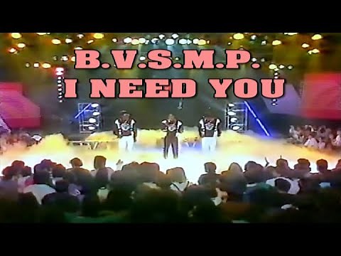 B.V.S.M.P. - I Need You