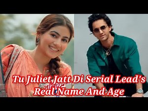 Tu Juliet Jatt Di Serial Lead's Real Name And Age