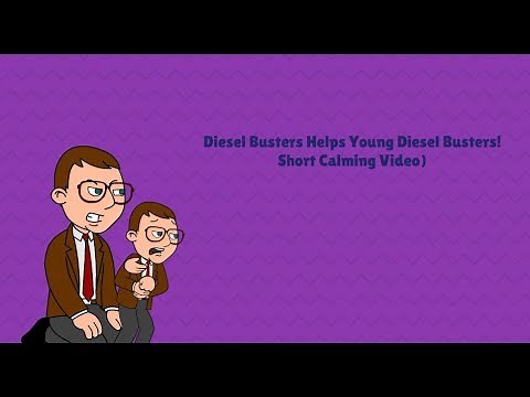 Diesel Busters Helps Young Diesel Busters! (Short Calming Video)