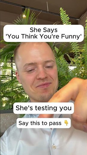 She Says 'You Think You're Funny'