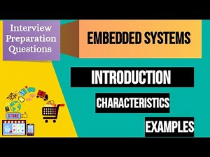 Embedded System Introduction| Interview Preparation| Characteristics of Embedded Systems & Examples