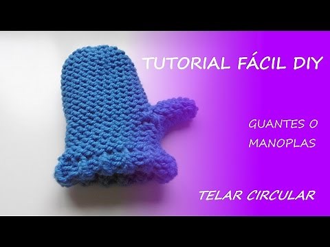 Tutorial telar circular - cómo hacer unas manoplas / guantes- Fácil DIY
