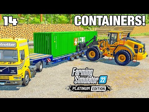 CONTAINER MY EXCITEMENT! | FS22 Platinum Edition - Episode 14