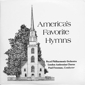 Royal Philharmonic Orchestra, London Ambrosian Chorus, Paul Freeman - America's Favorite Hymns