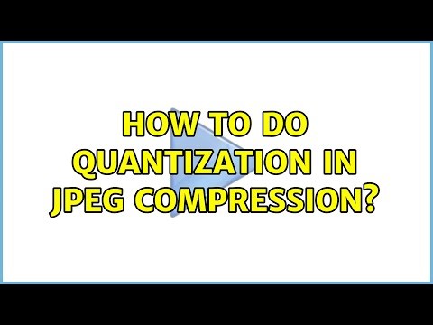 How to do quantization in JPEG compression?