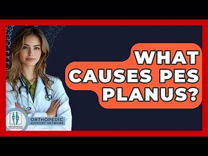 What Causes Pes Planus? - Orthopedic Support Network