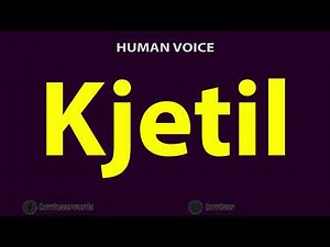 How To Pronounce Kjetil