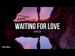 Waiting for love (lyrics) - Avicii
