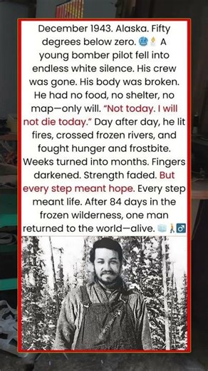 ❄️✈️ The Airman Who Walked Out of Alaska After 84 Frozen Days