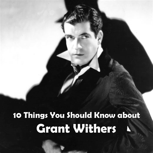 Here are 10 things you should know about Grant Withers, born 121 years ago today. He enjoyed leading man status early in his career, but by the 1940s had transitioned to character parts. | Cladrite Radio