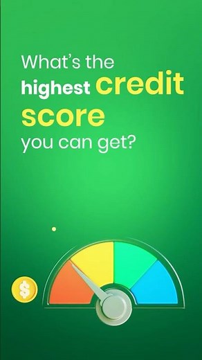 What Is the Highest Credit Score and How to Achieve It?