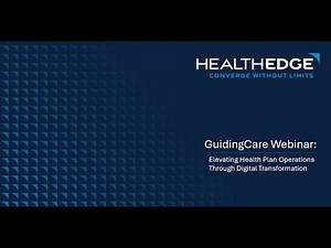 GuidingCare Webinar: Elevating Health Plan Operations Through Digital Transformation