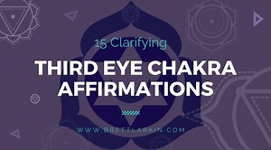 15 Third Eye Chakra Affirmations To Deepen Spiritual Insight
