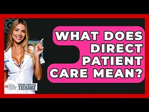 What Does Direct Patient Care Mean? - Nursing Knowledge Exchange