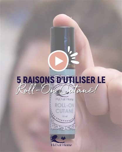 🌿 Découvrez 5 bonnes raisons d’adopter notre Roll-On Cutané H2O at Home ! L'avez-vous déjà testé ? | H2O at Home France