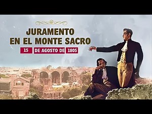 15 de agosto 1803 / JURAMENTO EN EL MONTE SACRO ANUNCIADO POR EL LIBERTADOR SIMÓN BOLÍVAR