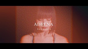 【泽野弘之】SennaRin「ADRENA」Music Video 双语字幕