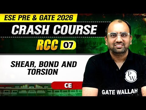 RCC 07 | Shear, Bond and Torsion | Civil Engineering | ESE & GATE 2026 Crash Course