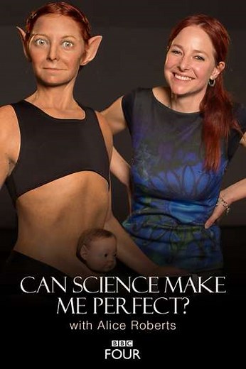 Can Science Make Me Perfect? With Alice Roberts - Movie