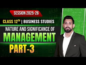 Nature and Significance of management | Class 12 | Business Studies | Chapter 1 | Part 3