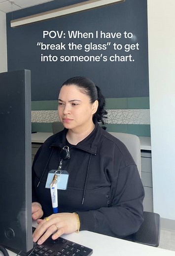 Breaking the Glass to Access a Patient Chart