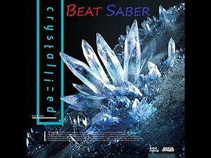 Crystallized - CAMELLIA | BEAT SABER | Expert +