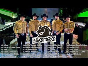 BRONCO 30 EXITOS ROMANTICAS DEL RECUERDO - BRONCO SUS MEJORES CANCIONES CANTA AL AMOR