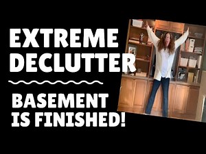 Extreme Declutter - Basement is DONE! [Extreme Declutter Series Part 10]