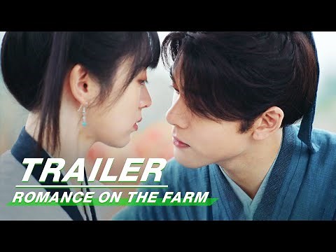 Trailer:Joseph Zeng and Tian Xiwei Fall in Love on the Farm | Romance on the Farm | 田耕纪 | iQIYI