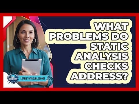 What Problems Do Static Analysis Checks Address?