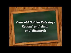 SCHOOL DAYS Dear Old Golden Rule Reading Writing Arithmetic Lyrics Words sing along song music