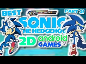BEST 2D SONIC ANDROID FANGAMES PT. 2! + DOWNLOAD LINKS!