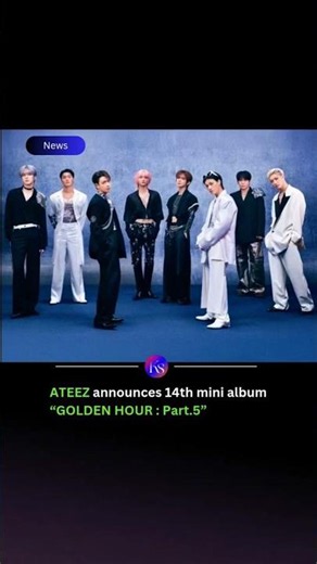 ATEEZ announces 14th mini album GOLDEN HOUR : Part.5. #ateez #goldenhourpart5 #kpop #fypシ