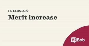 What is a merit increase?