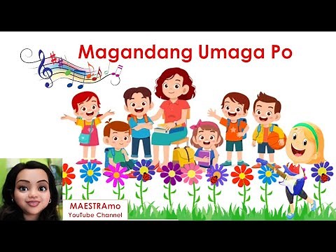 MAGANDANG UMAGA PO