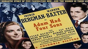 ASA 🎥📽🎬 Adam Had Four Sons (1941): Directed by Gregory Ratoff. With Ingrid Bergman, Warner Baxter, Susan Hayward, Fay Wray.