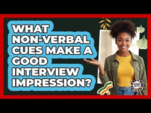 What Non-Verbal Cues Make A Good Interview Impression?