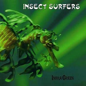 Insect Surfers - Infra Green
