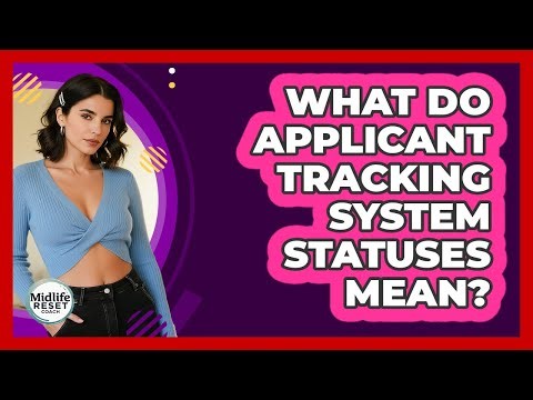 What Do Applicant Tracking System Statuses Mean?