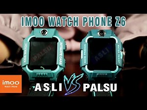 imoo watch phone z6 asli vs palsu | perbedaan jam imoo original dan KW