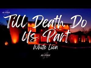 White Lion - Till Death Do Us Part (Lyrics)