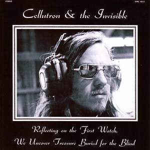 Cellutron & The Invisible - Reflecting On The First Watch, We Uncover Treasure Buried For The Blind