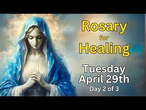 Rosary for Healing & Hope, Day 2, Comfort for the Sick, Suffering & Brokenhearted