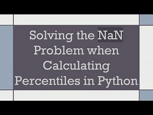 Solving the NaN Problem when Calculating Percentiles in Python